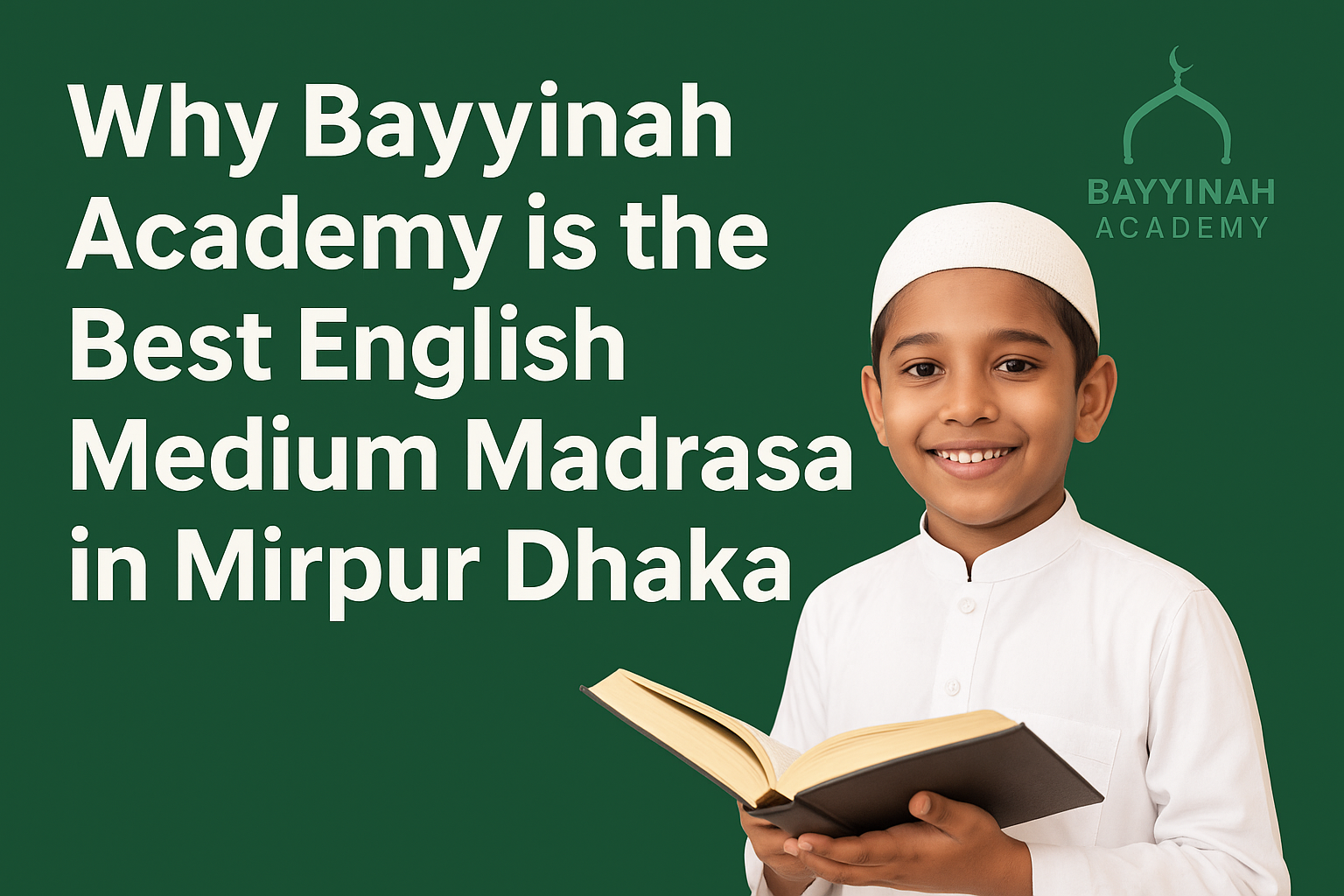 Why Bayyinah Academy Is the Best English Medium Madrasa in Mirpur, Dhaka (2025 Guide)